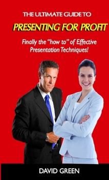 Paperback The Ultimate Guide to Presenting For Profit Book
