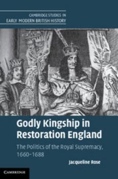 Hardcover Godly Kingship in Restoration England Book