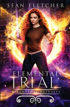 Elemental Trial - Book #2 of the Paranormal Outcasts