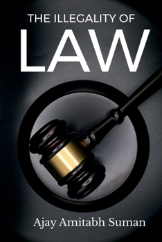 Paperback The Illegality of Law Book