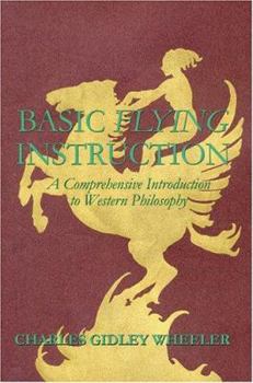 Paperback Basic Flying Instruction: A Comprehensive Introduction to Western Philosophy Book