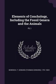 Paperback Elements of Conchology, Including the Fossil Genera and the Animals: Pt.1 Book