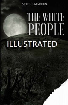 Paperback The White People Illustrated Book