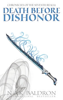 Death Before Dishonor (Chronicles of the Seventh Realm) - Book #10 of the Chronicles of the Seventh Realm