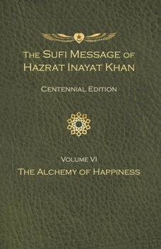 The Sufi Message of Hazrat Inayat Khan Vol. 6 Centennial Edition (The Sufi Message of Hazrat Inayat Khan, Centennial Edition)