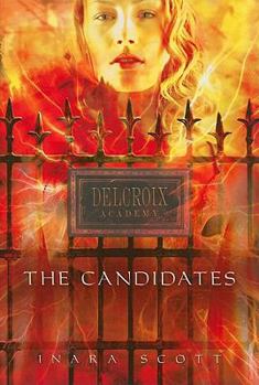 The Candidates - Book #1 of the Delcroix Academy