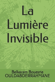 La Lumière Invisible (French Edition)