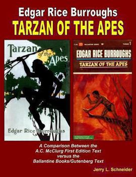 Paperback TARZAN OF THE APES A Comparison Between the A.C. McClurg First Edition Text versus the Ballantine Books/Gutenberg Text Book