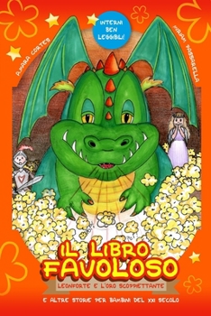 Paperback Il Libro Favoloso: Leonforte e l'oro scoppiettante e altre favole per bambini del XXI secolo [Italian] Book