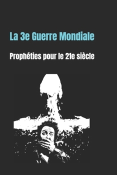 Paperback La 3e Guerre Mondiale: Prophéties pour le 21e siècle [French] Book