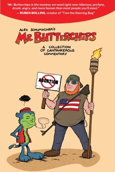 Paperback Mr Butterchips - A Collection of Cantankerous Commentary Book