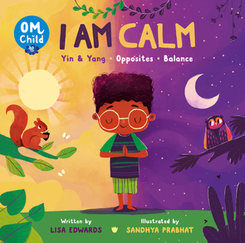 Board book Om Child: I Am Calm: Yin & Yang, Opposites, and Balance Book