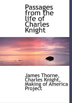 Hardcover Passages from the Life of Charles Knight Book