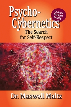 Paperback Psycho-Cybernetics The Search for Self-Respect Book