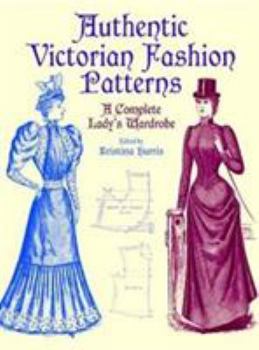Paperback Authentic Victorian Fashion Patterns: A Complete Lady's Wardrobe Book
