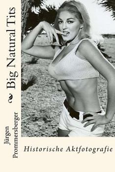 Paperback Big Natural Tits: Historische Aktfotografie [German] Book
