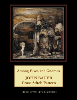 Paperback Among Elves and Gnomes: John Bauer Cross Stitch Pattern Book