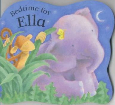 Bedtime for Ella - Book  of the Ella Elephant