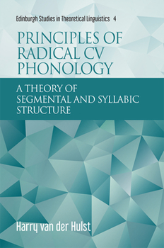 Paperback Principles of Radical CV Phonology: A Theory of Segmental and Syllabic Structure Book