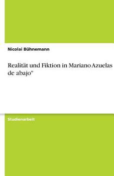 Realität und Fiktion in Mariano Azuelas "Los de abajo"