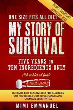 Paperback My Story of Survival: Five Years on Ten Ingredients Only, Ultimate Low Reactive Diet Book