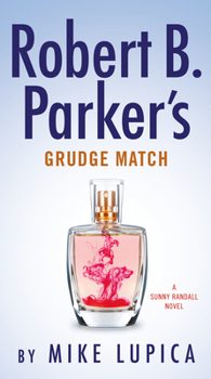 Robert B. Parker's Grudge Match - Book #8 of the Sunny Randall