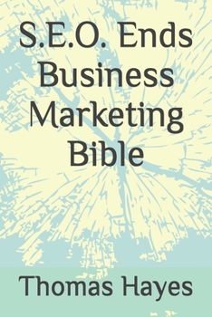 S.E.O. Ends Business Marketing Bible