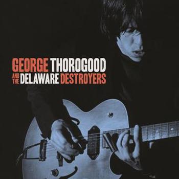 Music - CD George Thorogood And The Delaware Destroyers Book