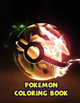 Paperback Pokemon Coloring Book: Great Coloring Book for Kids Ages 4-8 9-12 Book