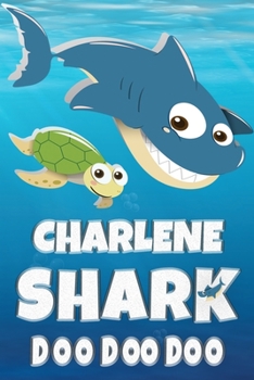 Paperback Charlene Name: Charlene Shark Doo Doo Doo Notebook Journal For Drawing Taking Notes and Writing, Personal Named Firstname Or Surname Book