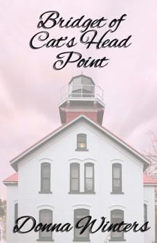 Bridget of Cat's Head Point (Great Lakes Romances) - Book #6 of the Great Lakes Romances