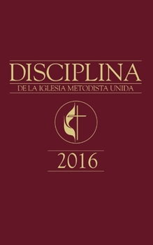 Paperback The Book of Discipline UMC 2016 Spanish [Spanish] Book
