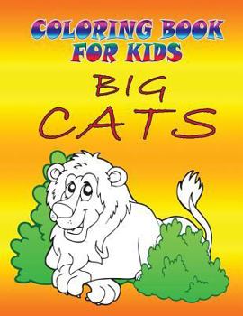 Paperback Coloring Books for Kids: Big Cats Book