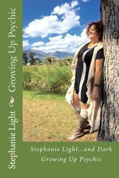 Paperback Stephanie Light...and Dark: Growing Up Psychic Book