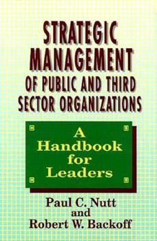 Hardcover Strategic Management of Public and Third Sector Organizations: A Handbook for Leaders Book