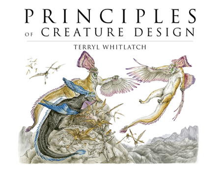 Hardcover Principles of Creature Design: Creating Imaginary Animals Book