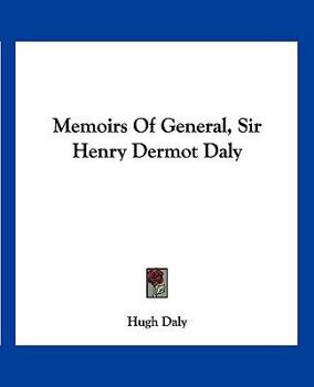 Paperback Memoirs Of General, Sir Henry Dermot Daly Book