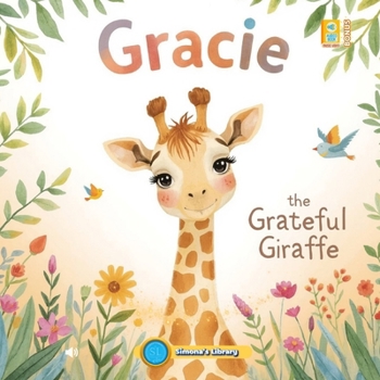 Gracie the Grateful Giraffe: With Audio Support – Making Reading Easier for Every Child
