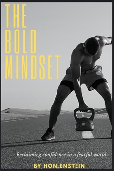Paperback The Bold Mindset: Reclaiming Confidence in a Fearful World Book