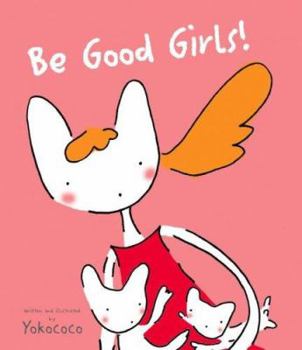 Hardcover Be Good Girls! Book