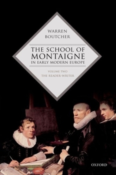 Hardcover The School of Montaigne in Early Modern Europe: Volume Two: The Reader-Writer Book