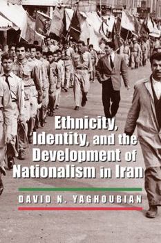 Hardcover Ethnicity, Identity, and the Development of Nationalism in Iran Book