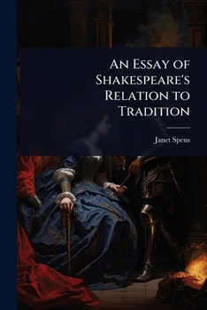 An Essay of Shakespeare's Relation to Tradition