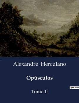 Opúsculos: Tomo II (Portuguese Edition)