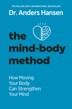 Paperback The Mind-Body Method: How Moving Your Body Can Strengthen Your Mind Book