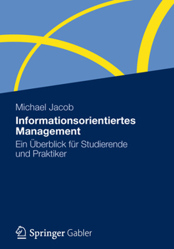 Paperback Informationsorientiertes Management: Ein Überblick Für Studierende Und Praktiker [German] Book
