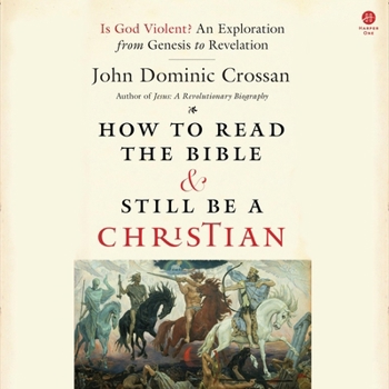 Audio CD How to Read the Bible and Still Be a Christian: Is God Violent? an Exploration from Genesis to Revelation Book