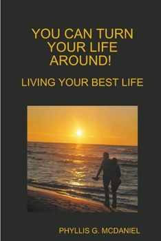 Paperback You Can Turn Your Life Around! Living Your Best Life Book
