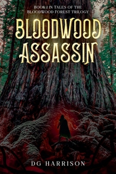 BloodWood Assassin (Tales of the Bloodwood Forest)