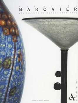 Hardcover Art of the Barovier: Glassmakers in Murano 1866-1972 Book